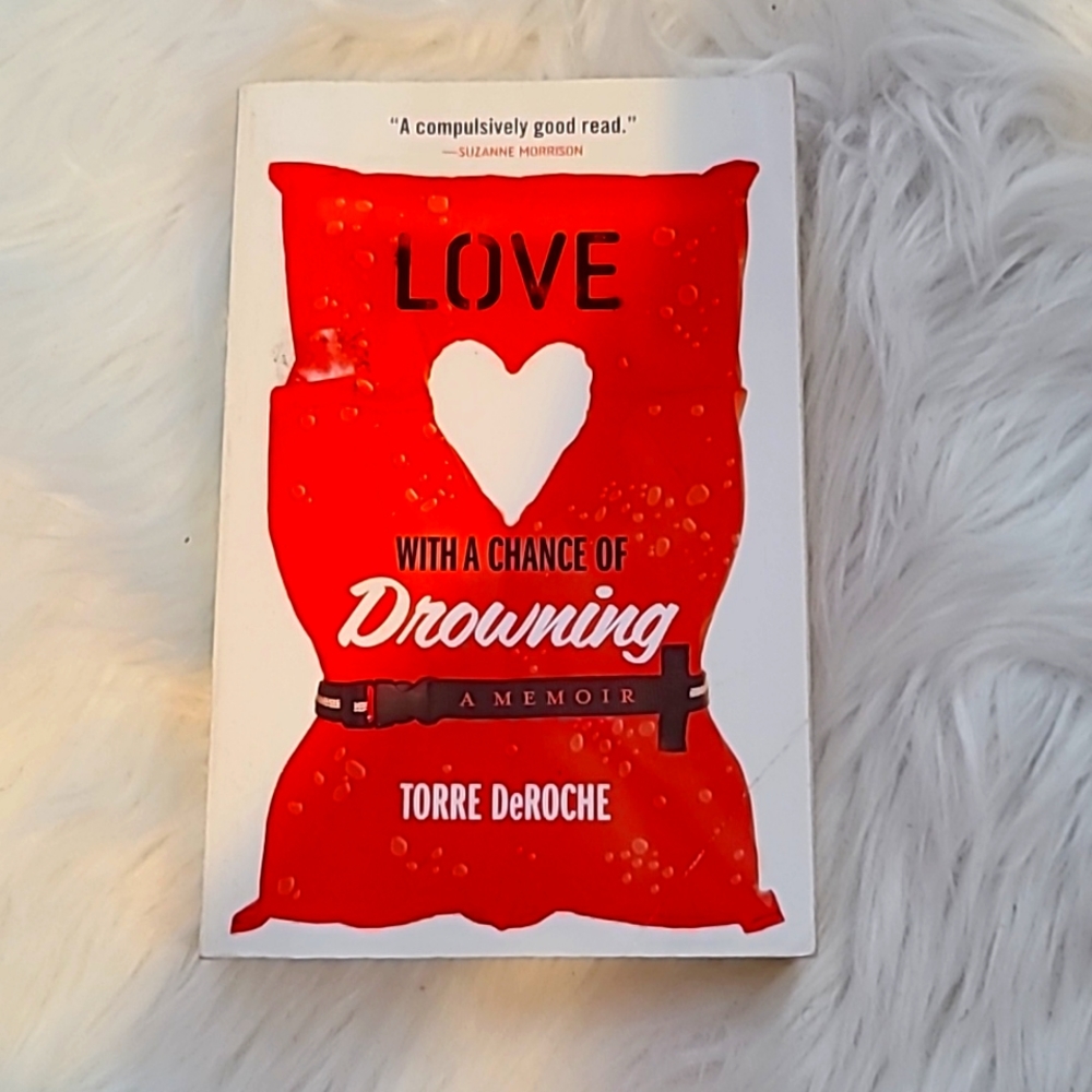 Love With A Chance Of Drowning by Torre DeRoche